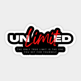 Unlimited. The only true limit is the one you set for your self. #1 Sticker